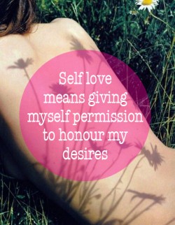 15. Self love means giving myself permisiion to honour my desires_12