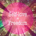 self love = freedom
