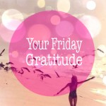your_friday_gratitude