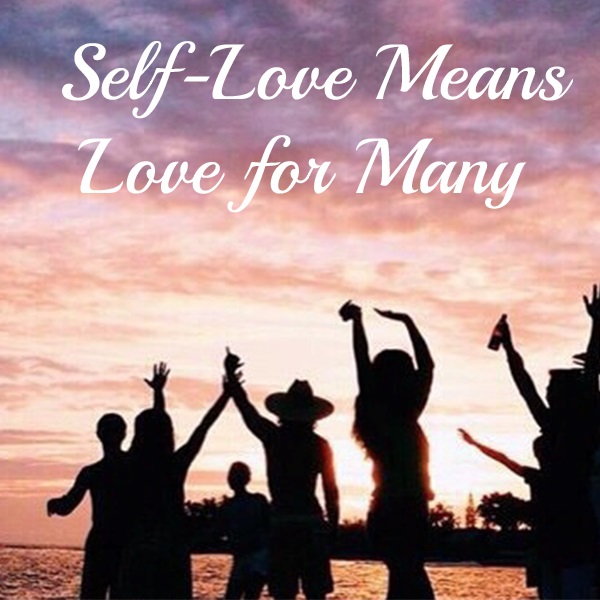 SELF-LOVE MEANS LOVE FOR MANY